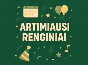 Artimiausi Renginiai